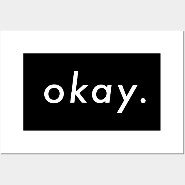 Okay. [White] Wall Art by Emperor